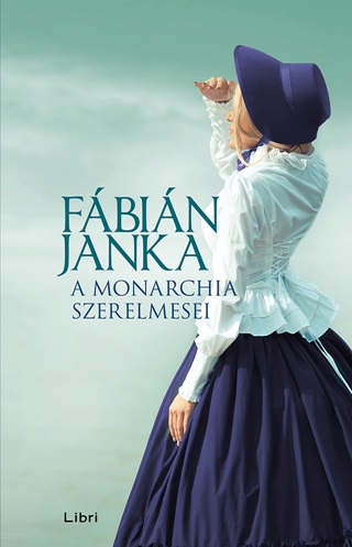 Fbin Janka - A Monarchia Szerelmesei