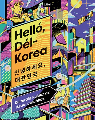  - Hell, Dl-Korea - Kulturlis Kalauz Az zsiai Csodhoz