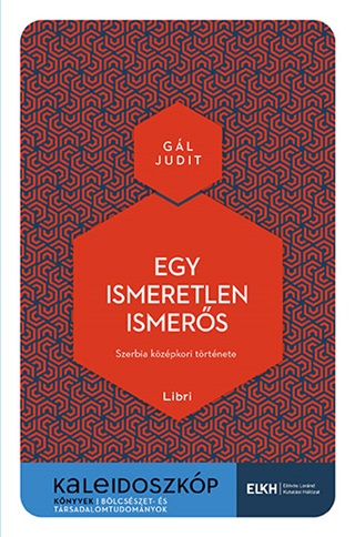 Gl Judit - Egy Ismeretlen Ismers - Szerbia Kzpkori Trtnete