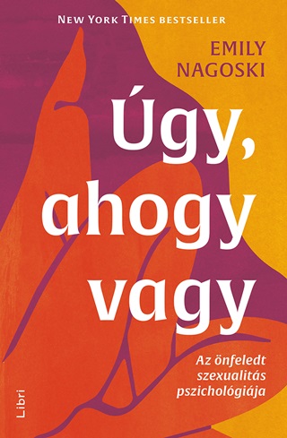 Emily Nagoski - gy, Ahogy Vagy - Az nfeledt Szexualits Pszicholgija