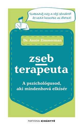 Annie Dr. Zimmerman - Zsebterapeuta - A Pszicholgusod, Aki Mindenhov Elksr