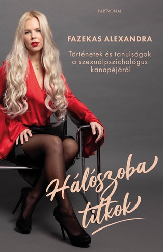 Fazekas Alexandra - Hlszobatitkok - Trtnetek s Tanulsgok A Szexulpszicholgus Kanapjrl