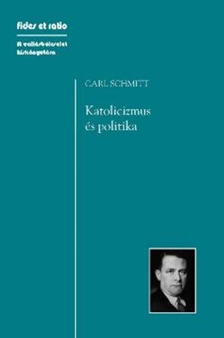 Carl Schmitt - Katolicizmus s Politika