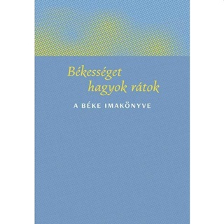 Bkessget Hagyok Rtok - A Bke Imaknyve