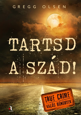 Tartsd A Szd! - True Crime (Vals Bngyek)