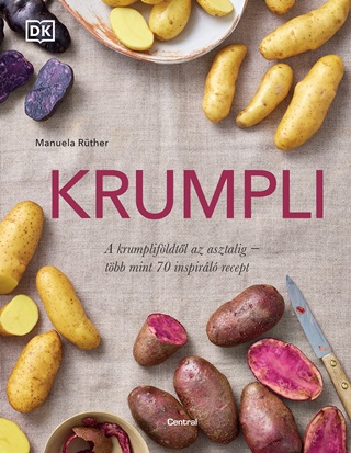 Manuela Rther - Krumpli - A Krumplifldtl Az Asztalig