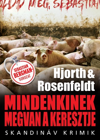 Hjorth & Rosenfeldt - Mindenkinek Megvan A Keresztje - Skandinv Krimik