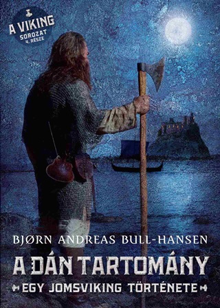 Bjorn Andreas Bull-Hansen - A Dn Tartomny - Egy Jomsviking Trtnete 4.