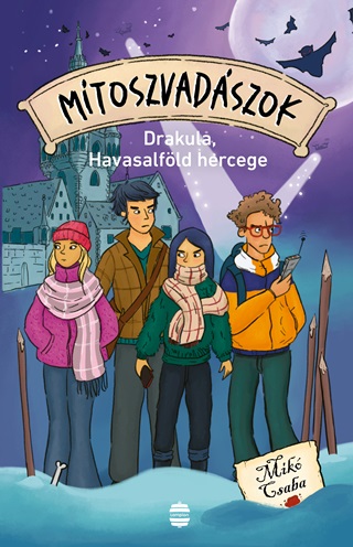 Mik Csaba - Mtoszvadszok 4. - Drakula, Havasalfld Hercege