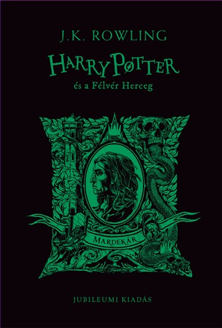 J.K. Rowling - Harry Potter s A Flvr Herceg - Mardekros Kiads