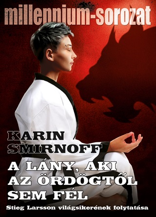 Karin Smirnoff - A Lny, Aki Az rdgtl Sem Fl - Millennium Sorozat