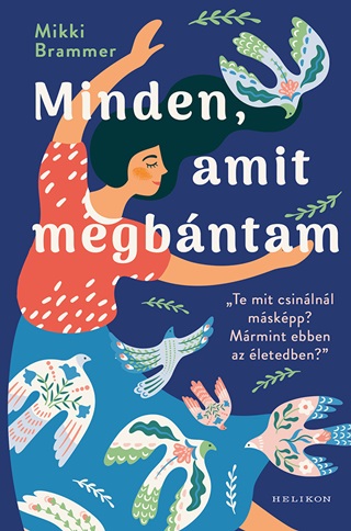 Mikki Brammer - Minden, Amit Megbntam