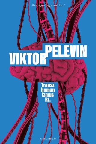 Viktor Pelevin - Transzhumanizmus Rt.