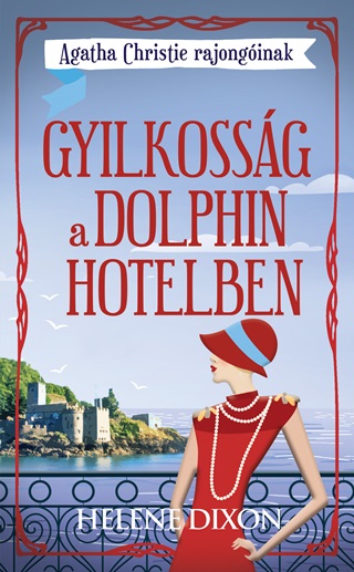 Helena Dixon - Gyilkossg A Dolphin Hotelben