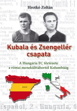 Hrotk Zoltn - Kubala s Zsengellr Csapata