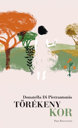 Donatella Di Pietrantonio - Trkeny Kor