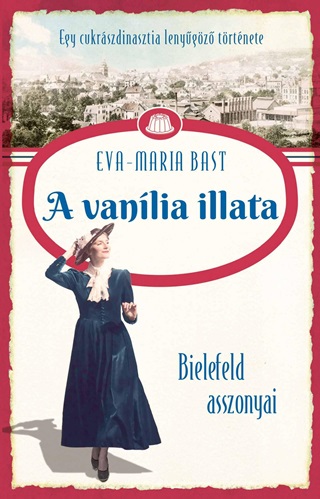 Eva-Maria Bast - A Vanlia Illata - Bielefeld Asszonyai 1.