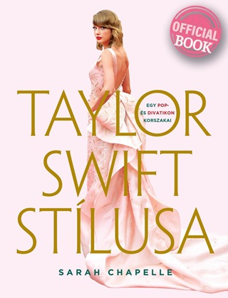 Sarah Chapelle - Taylor Swift Stlusa  Egy Pop- s Divatikon Korszakai