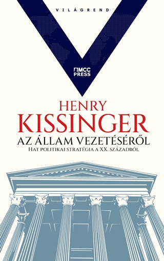 Henry Kissinger - Az llam Vezetsrl - Hat Politikai Stratgia A Xx. Szzadbl