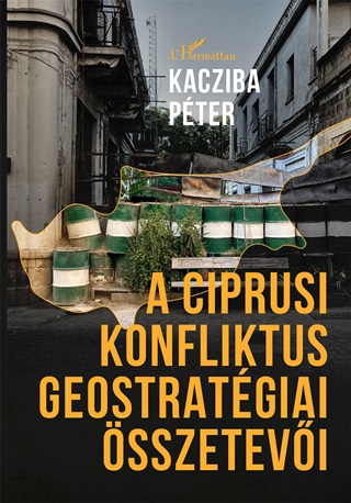 Kacziba Pter - A Ciprusi Konfliktus Geostratgiai sszetevi