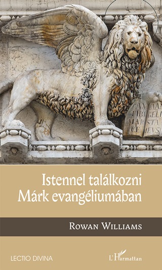 Rowan Williams - Istennel Tallkozni Mrk Evangliumban