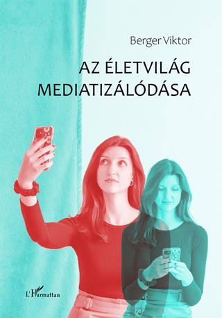 Berger Viktor - Az letvilg Mediatizldsa