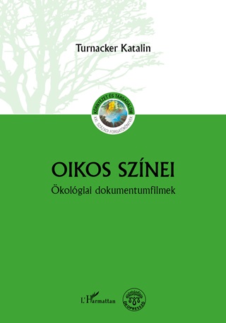 Turnacker Katalin - Oikos Sznei - kolgiai Dokumentumfilmek