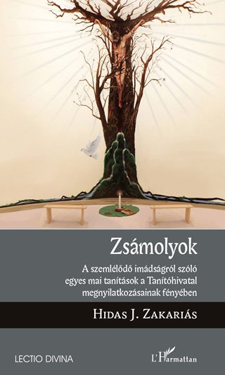 Hidas J. Zakaris - Zsmolyok - A Szemlld Imdsgrl Szl Egyes Mai Tantsok...
