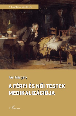Tari Gergely - A Frfi s Ni Testek Medikalizcija