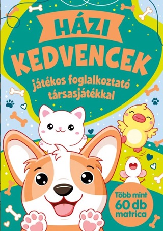 Hzi Kedvencek- Jtkos Foglalkoztat Trsasjtkkal Tbb Mint 60 Db Matrica