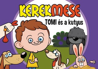 Kerekmese - Tomi s A Kutyus