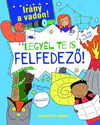 Legyl Te Is Felfedez! - Irny A Vadon!