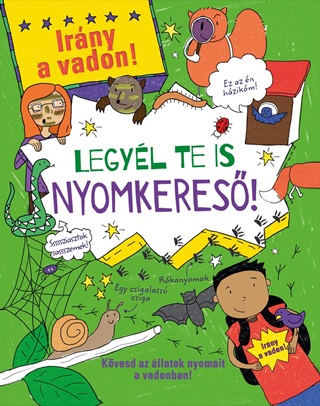 Legyl Te Is Nyomkeres! - Irny A Vadon!