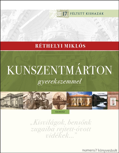 Rthelyi Mikls - Kunszentmrton Gyerekszemmel