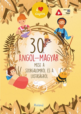Szerk:Lengyel Orsolya[Szerk.] - 30 Angol-Magyar Mese A  Szorgalomrl s A Lustasgrl