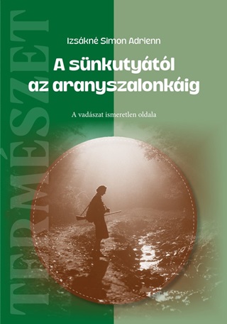 Izskn Simon Adrienn - A Snkutytl Az Aranyszalonkig