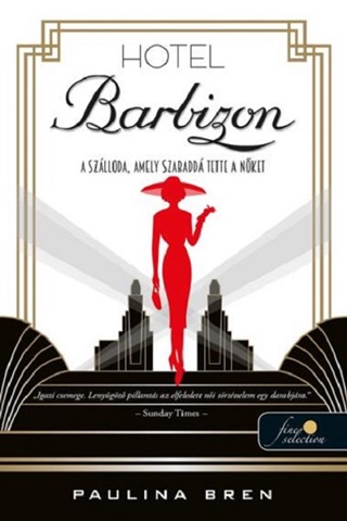 Paulina Bren - Hotel Barbizon-A Szlloda, Amely Szabadd Tette A Nket