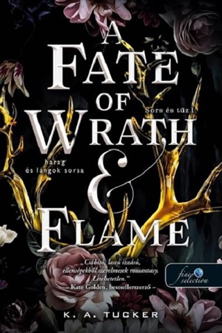 K. A. Tucker - A Fate Of Wrath And Flame  Harag s Lngok Sorsa (Sors s Tz 1.)