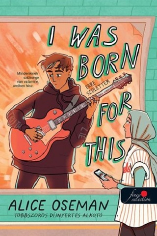 Alice Oseman - I Was Born For This  Erre Szlettem  -  Amerikai