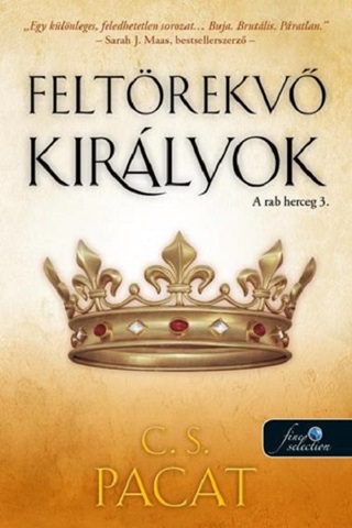 C. S. Pacat - Feltrekv Kirlyok - A Rab Herceg 3.