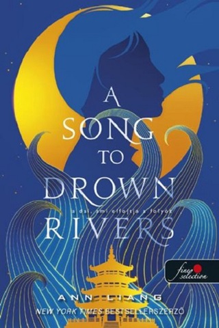 Ann Liang - A Song To Drown Rivers  A Dal, Ami Elfojtja A Folyt
