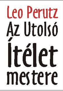 Leo Perutz - Az Utols tlet Mestere