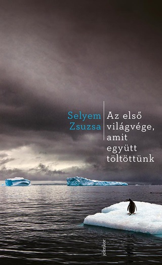 Selyem Zsuzsa - Az Els Vilgvge, Amit Egytt Tltttnk