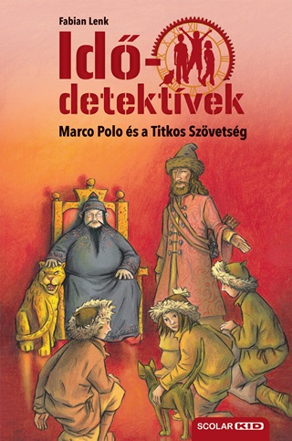 Fabian Lenk - Marco Polo s A Titkos Szvetsg (Iddetektvek 2.) 3. Kiads