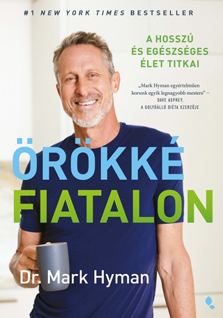 Mark  Dr. Hyman - rkk Fiatalon - A Hossz s Egszsges let Titkai