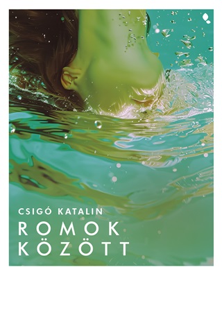 Csig Katalin - Romok Kztt