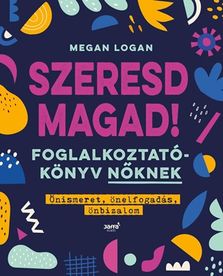 Szeresd Magad! - Foglalkoztatknyv Nknek