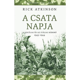 Rick Atkinson - A Csata Napja - A Szicliai s Az Itliai Hbor 1943-1944