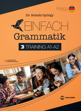 Dr. Scheibl Gyrgy - Einfach Grammatik  Training A1-A2