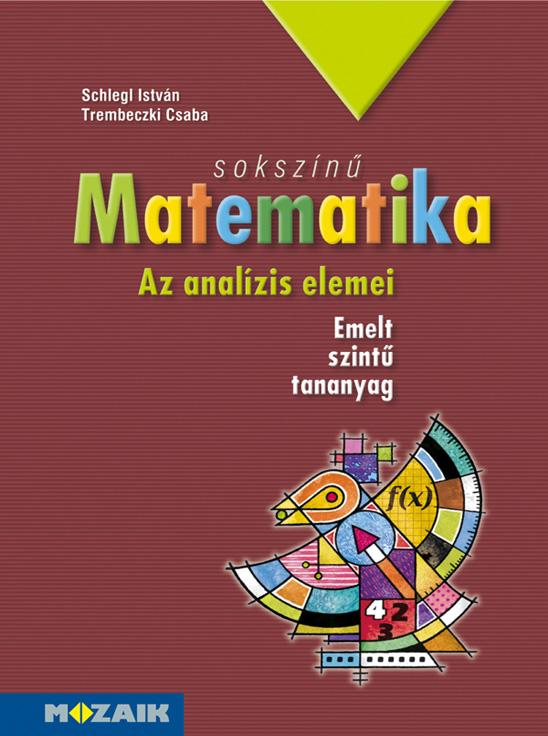 Ms-2313 - Sokszn Matematika - Az Analzis Elemei (Emenlt Szint Tananyag)